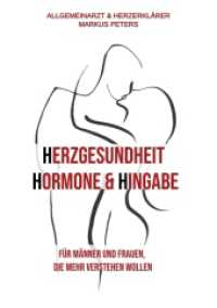 Herzgesundheit Hormone & Hingabe : Für Männer und Frauen, die mehr verstehen wollen