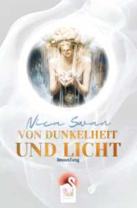 Von Dunkelheit und Licht : Neuanfang - eine vom Leben inspirierte Erzählung über Sinnsuche, Selbstfindung und Heilung