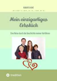 Mein einzigartiges Erbstück : Eine Reise durch die Geschichte meiner Vorfahren