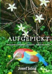 Aufgepickt : Nachdenklichkeiten - Gedichte - Verdichtungen