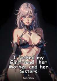I fucked my Girlfriend, her Mother and her Sisters. 2 : Collection of Adult and Erotic Manga Stories with Nude Pictures