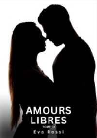 Amours Libres. Tome 14 : Histoires Érotiques Interdites de Sexe Tabou pour Adultes