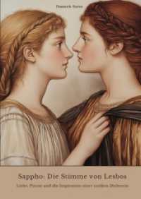 Sappho : Die Stimme von Lesbos: Liebe, Poesie und die Inspiration einer antiken Dichterin
