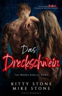 The Wrong kind of Right - Das Dreckschwein : Dirty Romance