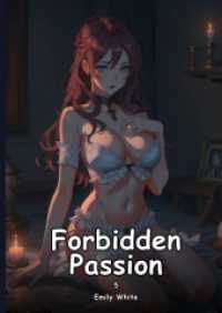 Forbidden Passion. 5 : Collection of Adult and Erotic Manga Stories with Nude Pictures