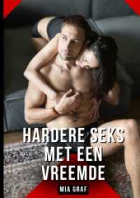 Hardere seks met een vreemde : Erotisch verhaal met expliciete seks voor volwassenen