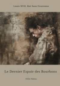 Le Dernier Espoir des Bourbons : Louis XVII, Roi Sans Couronne
