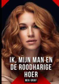 Ik, mijn man en de roodharige hoer : Verhalen over expliciete seks voor volwassenen