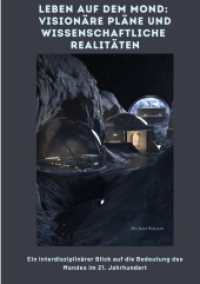 Leben auf dem Mond : Visionäre Pläne und wissenschaftliche Realitäten: Ein interdisziplinärer Blick auf die Bedeutung des Mon-des im 21. Jahrhundert