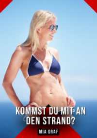 Kommst du mit an den Strand? : Geschichten mit explizitem Sex für Erwachsene