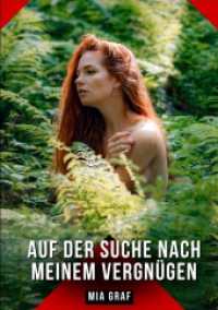 Auf der Suche nach meinem Vergnügen : Geschichten mit explizitem Sex für Erwachsene