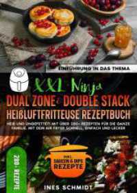 XXL Ninja Dual Zone & Double Stack Heißluftfritteuse Rezeptbuch : Heiß und ungefettet! Mit über 280+ Rezepten für die ganze Familie. Mit dem Air Fryer schnell, einfach und lecker