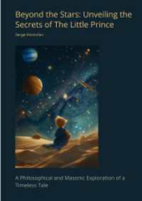 Beyond the Stars : Unveiling the Secrets of the Little Prince: A Philosophical and Masonic Exploration of a Timeless Tale