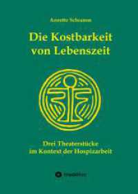 Die Kostbarkeit von Lebenszeit : Drei Theaterstücke im Kontext der Hospizarbeit