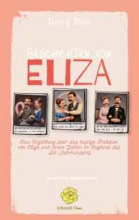 Geschichten von Eliza : Eine Erzählung über das lustige Eheleben von Eliza und ihrem Gatten im England des 20. Jahrhunderts