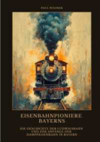 Eisenbahnpioniere Bayerns : Die Geschichte der Ludwigsbahn und der Anfänge der Dampfeisenbahn in Bayern