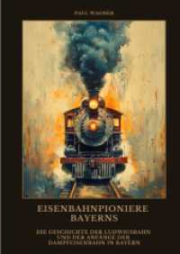 Eisenbahnpioniere Bayerns : Die Geschichte der Ludwigsbahn und der Anfänge der Dampfeisenbahn in Bayern