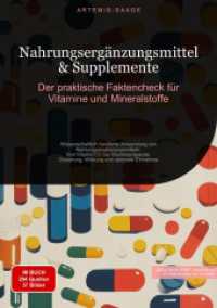 Nahrungsergänzungsmittel & Supplemente : Der praktische Faktencheck für Vitamine und Mineralstoffe: Wissenschaftlich fundierte Anwendung von Nahrungsergänzungsmitteln: Von Vitamin D3 bis Vitaminpräparate - Dosierung, Wirkung und o
