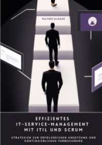Effizientes IT-Service-Management mit ITIL und Scrum : Strategien zur erfolgreichen Umsetzung und kontinuierlichen Verbesserung