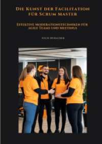 Die Kunst der Facilitation für Scrum Master : Effektive Moderationstechniken für agile Teams und Meetings