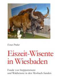 Eiszeit-Wisente in Wiesbaden : Funde von Steppenwisent und Waldwisent in den Mosbach-Sanden