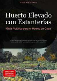Huerto Elevado con Estanterías : Guía Práctica para el Huerto en Casa: Cultivo eficiente de hortalizas durante todo el año, incluyendo sistemas de jardín vertical y técnicas de cultivo sostenible