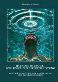 Hypnose im Sport : Schlüssel zur Spitzenleistung: Mentale Strategien zur Maximierung von Erfolg und Fokus
