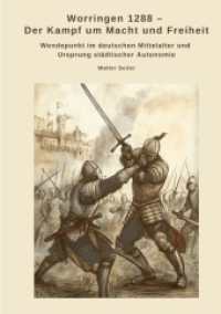 Worringen 1288 - Der Kampf um Macht und Freiheit : Wendepunkt im deutschen Mittelalter und Ursprung städtischer Autonomie