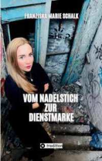 Vom Nadelstich zur Dienstmarke : Mein Weg vom drogenbelasteten Elternhaus ins Rauschgiftdezernat