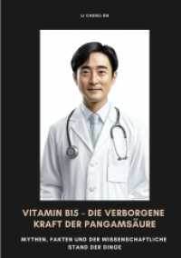 Vitamin B15 - Die verborgene Kraft der Pangamsäure : Mythen, Fakten und der wissenschaftliche Stand der Dinge