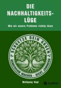Die Nachhaltigkeitslüge : Wie wir unsere Probleme richtig lösen （2025. 244 S. 210 mm）