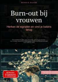 Burn-out bij vrouwen : Herken de signalen en vind je balans terug: Een praktische gids voor preventie, zelfzorg en herstel - Van vroege waarschuwingssignalen tot duurzame oplossingen voor werk en privé