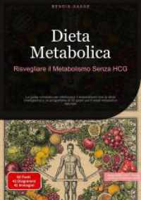 Dieta Metabolica : Risvegliare il Metabolismo Senza HCG: La guida completa per ottimizzare il metabolismo con la dieta chetogenica e un programma di 30 giorni per il reset metabolico naturale