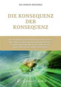 Die Konsequenz der Konsequenz : Wie die endgültige Entscheidung eines einzelnen Menschen unzählige weitere Leben beeinflusst - Ein Mut machendes Werk voller Tabu-Brüche basierend auf einer wahren Geschichte