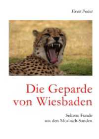 Die Geparde von Wiesbaden : Seltene Funde aus den Mosbach-Sanden