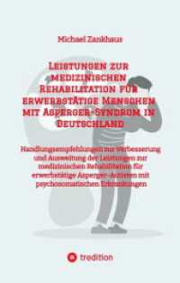 Leistungen zur medizinischen Rehabilitation für erwerbstätige Menschen mit Asperger-Syndrom in Deutschland : Handlungsempfehlungen zur Verbesserung und Ausweitung der Leistungen zur medizinischen Rehabilitation für erwerbstätige A