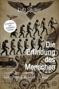Die Erfindung des Menschen : Evolutionseffekt, Neugierde und Angst