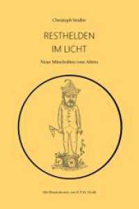 Resthelden im Licht : Neue Mitschriften vom Altern