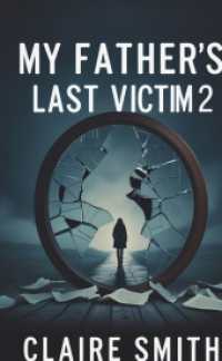My Father's Last Victim : The Aftermath - Picking Up the Pieces of a Shattered Childhood