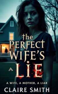 The Perfect Wife's Lie : A wife, a mother, a liar