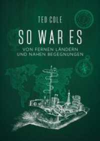 So war es : Von fernen Ländern und nahen Begegnungen