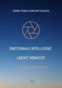 Emotionale Intelligenz leicht gemacht : Ein Praxisbuch für den Alltag