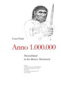Anno 1.00.000 : Deutschland in der älteren Altsteinzeit