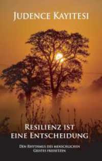 Resilienz ist eine Entscheidung : Den Rhythmus des menschlichen Geistes freisetzen