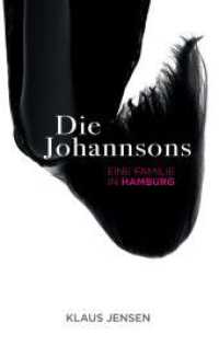 Die Johannsons : Eine Familie in Hamburg (Die Johannsons 2) （2025. 503 S. 190 mm）
