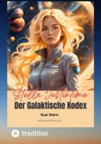 Stella Justintime - Der Galaktische Kodex : Die Reise zu den Sternen