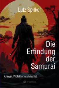 Die Erfindung der Samurai : Krieger, Protektor und Avalist