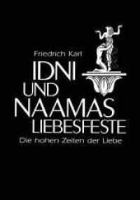 Idni und Naamas Liebesfeste : Die hohen Zeiten der Liebe