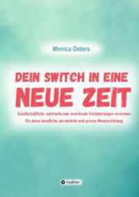 Dein Switch in Eine Neue Zeit : Gesellschaftliche, spirituelle und emotionale Veränderungen verstehen