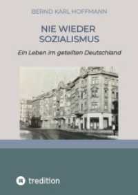 Nie Wieder Sozialismus: Ein Leben im geteilten Deutschland